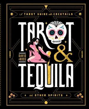 Tarot & Tequila: A Tarot Guide with Cocktails Pure Ember