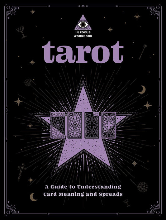 Tarot: An In Focus Workbook: A Guide to Understand Pure Ember